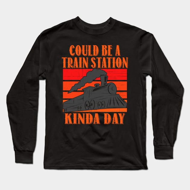 Could Be A Train Station Kinda Day Funny Sarcastic Long Sleeve T-Shirt by Jas-Kei Designs